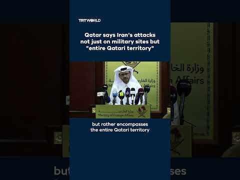 Qatar says Iran's attacks not just on military sites but "entire Qatari territory"