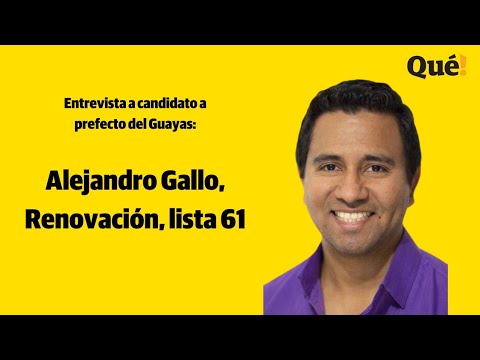Entrevista a Alejandro Gallo, candidato de Renovación, lista 61, a la Prefectura del Guayas