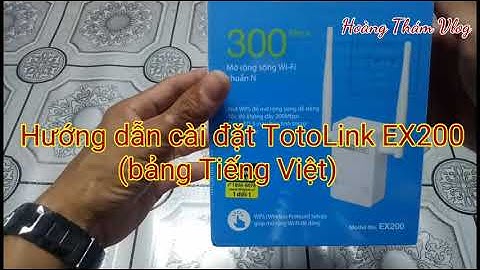 Cách cài đặt Totolink EX200 bảng Tiếng Việt | Cách sử dụng Totolink EX201 | 5 PHÚT MẸO VẶT