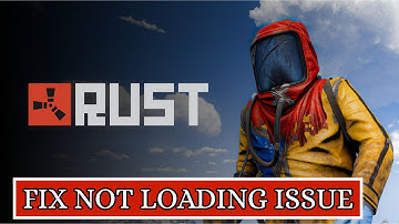 Fix Rust Not Loading Error on PC | Fix Rust Stuck on Loading Screen #rust #notloading
