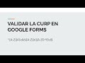 VALIDAR CURP CON FORMS (GOOGLE FORMS)