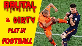 World Craziest Brutal Fouls \& Dirty Plays in Football