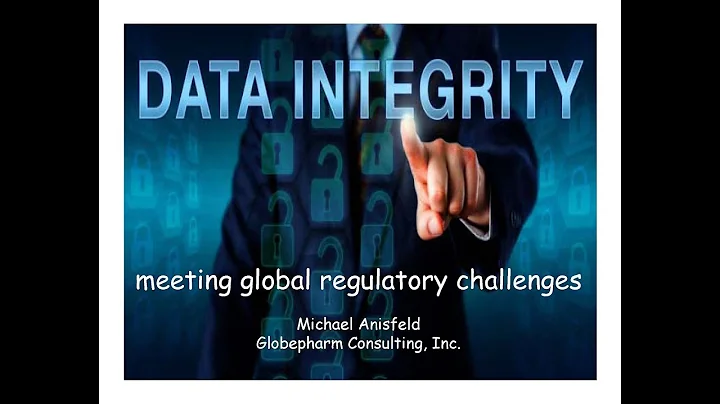 Understanding Data Integrity Part I: Introduction to Global Data Integrity
