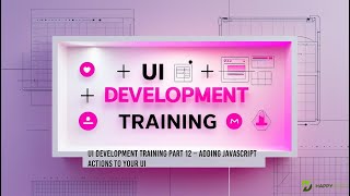 📤 UI Development Training Part 12 – Adding JavaScript Actions to Your UI ⚙️✨