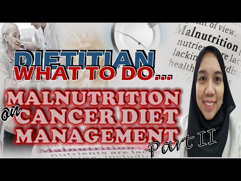 Dietitian........What to do??? - Malnutrition on Cancer Diet Management (Part 2)