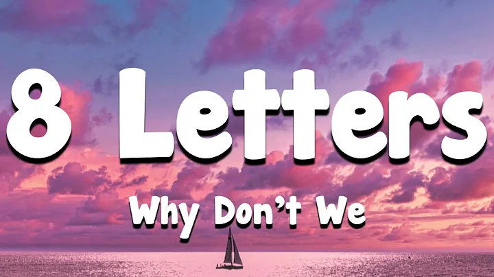 8 Letters - Why Don't We (Lyrics)