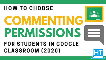 How to Choose Commenting Permissions for Students in Google Classroom (2020)