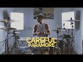 Careful - Paramore - Drum Cover