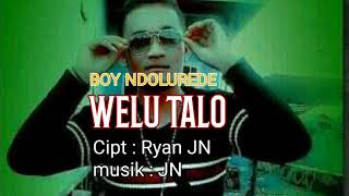 Lagu Lio 2020# WELU TALO #BOY NDOLUREDE