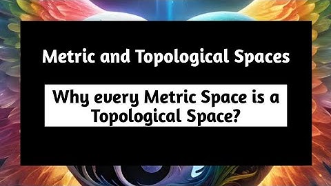 Why Every Metric Space is a Topological Space | Pythagoras Math
