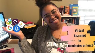 Virtual Learning in 30 minutes or less!!!