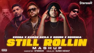 Still Rollin Mashup | still rollin X Ykwim | Subh | Karan aujla | Krsna | Bohemia | StereoR Resimi