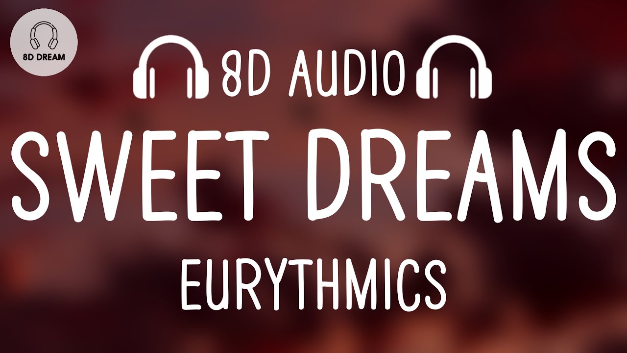 Eurythmics - Sweet Dreams (8D AUDIO) - YouTube