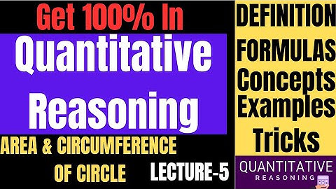 Quantitative Reasoning : : Area And Circumference Of Circle  All Formulas, Concepts, Tricks, Example