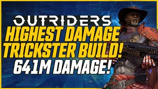 641 MILLION 1-SHOT! New Highest Damage Trickster Build! \/\/ Outriders CT 15  Build Guide