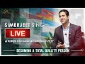 Motivational Keynote Speaker Simerjeet Singh on Leading a Quality Life at ICSQC 19 | English Speech