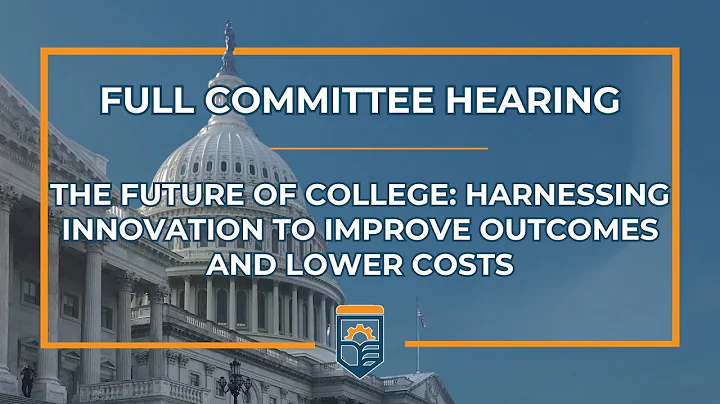 The Future of College: Harnessing Innovation to Improve Outcomes and Lower Costs