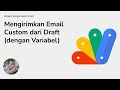 024 - Mengirimkan Email Custom template dari Draft via Google Apps Script (dengan banyak Variabel)