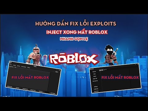 Hướng dẩn Fix lỗi exploits (krnl – electron) Inject xong mất roblox chỉ trong 1 nốt nhạc