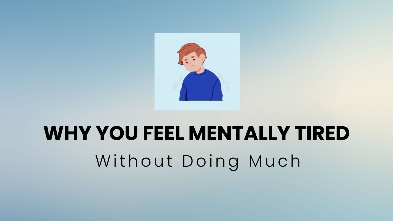 Why your brain feels tired without doing much | Just Understand - YouTube