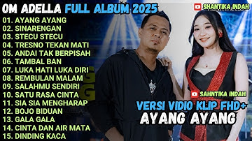 AYANG AYANG - SINARENGAN - STECU STECU - OM ADELLA FULL ALBUM TERBARU 2025