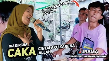 CAKA ( CINTAI AKU KARNA ALLAH ) versi NIA DIRGHA IRAMA DOPANG | DANGDUT JALANAN LOMBOK