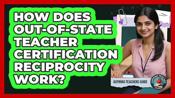 How Does Out-of-state Teacher Certification Reciprocity Work? - Aspiring Teacher Guide