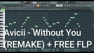 Avicii - Without You (REMAKE) + FREE FLP