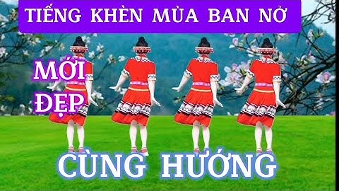 TIẾNG KHÈN MÙA BAN NỞ/Múa dân vũ CÙNG HƯỚNG - Trần Oanh cover 