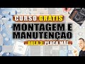 AULA 3 - PLACA MÃE - CURSO GRÁTIS MANUTENÇÃO DE COMPUTADORES ANDRECISP