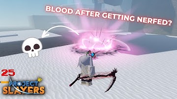 I USED BLOOD AGAIN AFTER GETTING NERFED!! PROJECT SLAYERS
