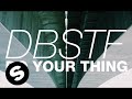 DBSTF - Do Your Thing (Original Mix)