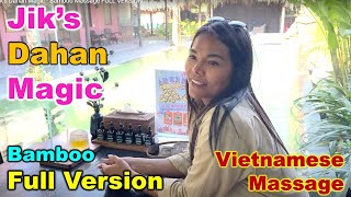 Jik's Dahan Magic  - Bamboo Massage FULL VERSION