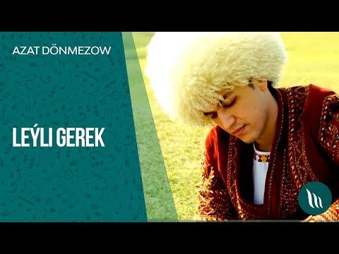 Azat Dönmezow - Leýli gerek | 2019