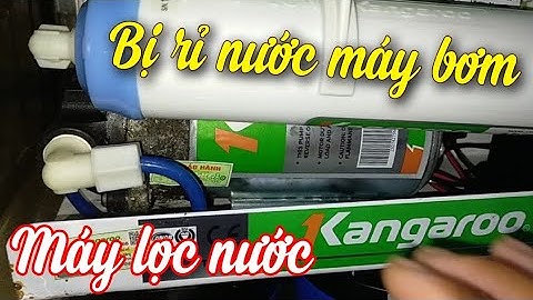 Cách khắc phục máy lọc nước bị rỉ nước ở máy bơm
