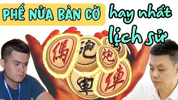 Phế nửa bàn cờ trận cờ hay giữa Hứa Ngân Xuyên và Vương Thiên Nhất