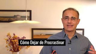 Cómo Dejar de Procrastinar (Vencer la Pereza)