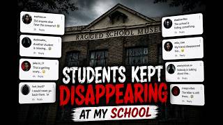 Students Kept Disappearing at My School! Until I Discovered the Terrifying Truth