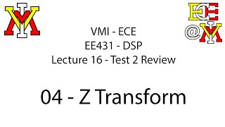 EE431 - 16 Test 2 Review - 04 Z Transform Review