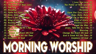 Beautiful Best Morning Worship Songs 2024 🙏 Religious Songs Praise &amp; Worship Collection🙏Gospel Music