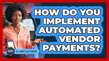 How Do You Implement Automated Vendor Payments?