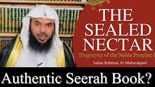Authentic Book of Seerah - Is “The Sealed Nectar” all Authentic?