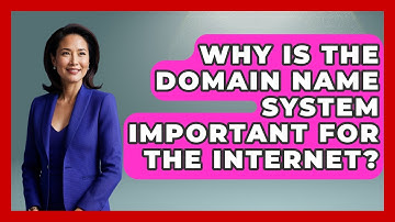 Why Is the Domain Name System Important for the Internet? - Internet Infrastructure Explained