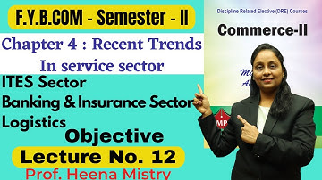 F.Y.B.COM || Commerce 2 || Semester 2 | Chapter 4 | Recent Trends In Service Sector | Lecture No. 12