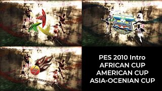 PES 2010 - African Cup , American Cup and Asia-Ocenian Cup Intro