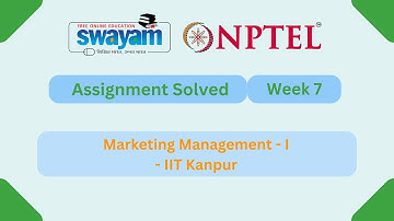 Marketing Management - I Week 7 | NPTEL ANSWERS | My Swayam #nptel #nptel2025 #myswayam