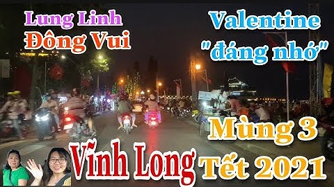 Mùng 3 Tết 2021 Khám Phá Vĩnh Long|Cần Thơ Ngày Nay|Cuộc Sống Cần Thơ Tp Miền Sông Nước|Tam Le