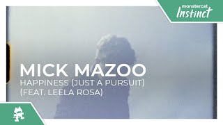 Mick Mazoo - Happiness (Just A Pursuit) (feat. Leela Rosa) [Monstercat Release]