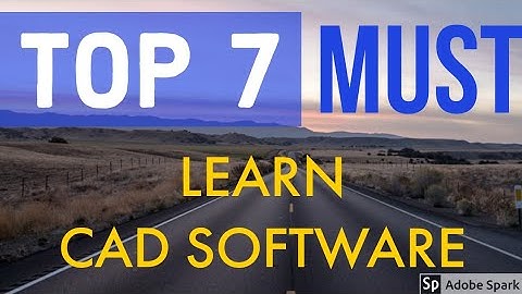 TOP 7 CAD SOFTWARE EVERY DESIGN ENGINEER MUST LEARN