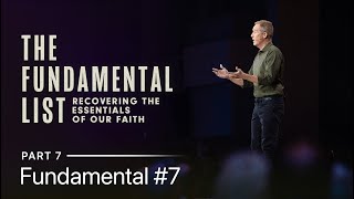 The Fundamental List, Part 7: Fundamental #7 // Andy Stanley